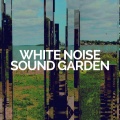 White Noise Sound Garden、Lush Rain Creators、Nature Sounds Collection