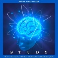 Study Alpha Waves、Binaural Beats Library、Binaural Beats Study Music