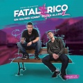 Fatal & Rico