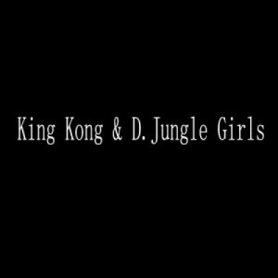 King Kong & D.Jungle Girls资料,King Kong & D.Jungle Girls最新歌曲,King Kong & D.Jungle GirlsMV视频,King Kong & D.Jungle Girls音乐专辑,King Kong & D.Jungle Girls好听的歌