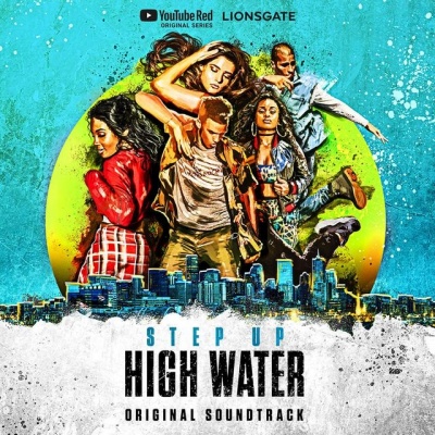 Step Up: High Water资料,Step Up: High Water最新歌曲,Step Up: High WaterMV视频,Step Up: High Water音乐专辑,Step Up: High Water好听的歌