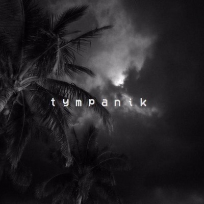 Tympanik资料,Tympanik最新歌曲,TympanikMV视频,Tympanik音乐专辑,Tympanik好听的歌
