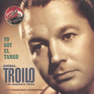 Anibal Troilo Y Su Orquesta Tipica资料,Anibal Troilo Y Su Orquesta Tipica最新歌曲,Anibal Troilo Y Su Orquesta TipicaMV视频,Anibal Troilo Y Su Orquesta Tipica音乐专辑,Anibal Troilo Y Su Orquesta Tipica好听的歌