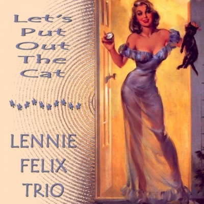 Lennie Felix Trio资料,Lennie Felix Trio最新歌曲,Lennie Felix TrioMV视频,Lennie Felix Trio音乐专辑,Lennie Felix Trio好听的歌