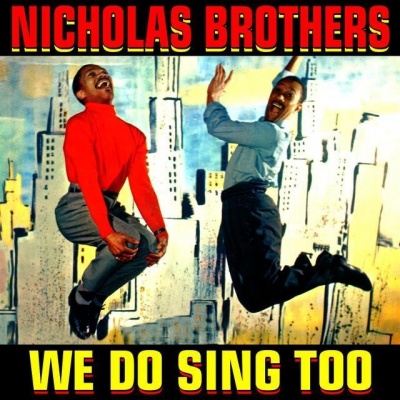 The Nicholas Brothers资料,The Nicholas Brothers最新歌曲,The Nicholas BrothersMV视频,The Nicholas Brothers音乐专辑,The Nicholas Brothers好听的歌