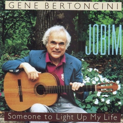 Gene Bertoncini资料,Gene Bertoncini最新歌曲,Gene BertonciniMV视频,Gene Bertoncini音乐专辑,Gene Bertoncini好听的歌