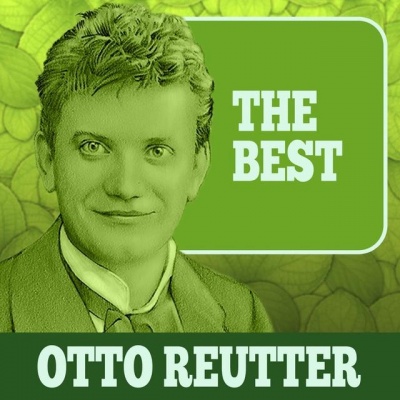 Otto Reutter资料,Otto Reutter最新歌曲,Otto ReutterMV视频,Otto Reutter音乐专辑,Otto Reutter好听的歌