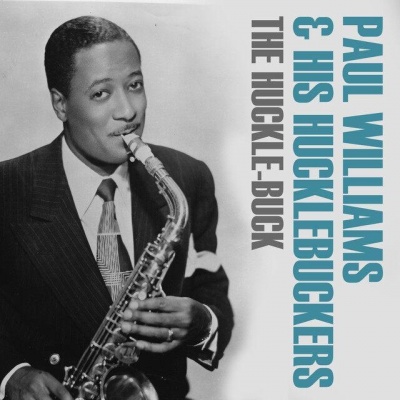 Paul Williams & His Hucklebuckers资料,Paul Williams & His Hucklebuckers最新歌曲,Paul Williams & His HucklebuckersMV视频,Paul Williams & His Hucklebuckers音乐专辑,Paul Williams & His Hucklebuckers好听的歌