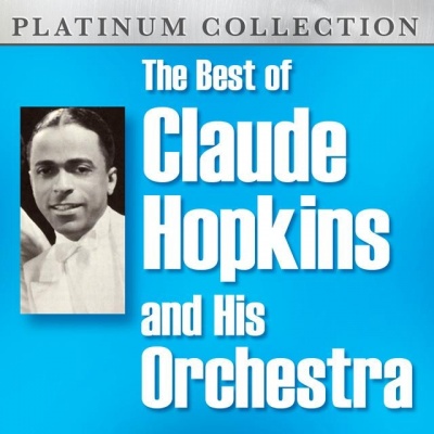 Claude Hopkins and his Orchestra资料,Claude Hopkins and his Orchestra最新歌曲,Claude Hopkins and his OrchestraMV视频,Claude Hopkins and his Orchestra音乐专辑,Claude Hopkins and his Orchestra好听的歌