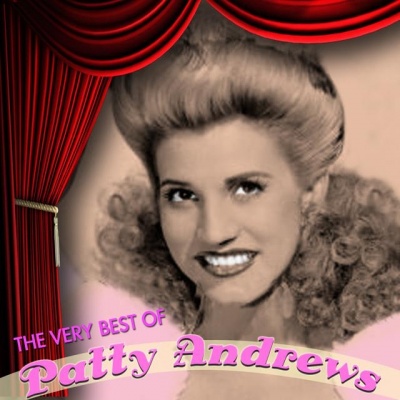Patty Andrews资料,Patty Andrews最新歌曲,Patty AndrewsMV视频,Patty Andrews音乐专辑,Patty Andrews好听的歌