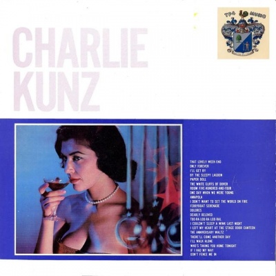 Charlie Kunz资料,Charlie Kunz最新歌曲,Charlie KunzMV视频,Charlie Kunz音乐专辑,Charlie Kunz好听的歌