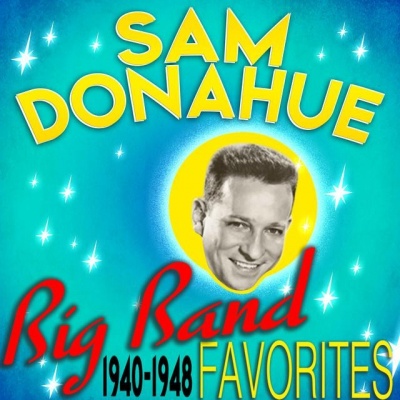 Sam Donahue资料,Sam Donahue最新歌曲,Sam DonahueMV视频,Sam Donahue音乐专辑,Sam Donahue好听的歌