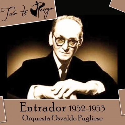 Orquesta Osvaldo Pugliese资料,Orquesta Osvaldo Pugliese最新歌曲,Orquesta Osvaldo PuglieseMV视频,Orquesta Osvaldo Pugliese音乐专辑,Orquesta Osvaldo Pugliese好听的歌
