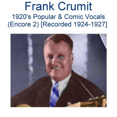 frank crumit资料,frank crumit最新歌曲,frank crumitMV视频,frank crumit音乐专辑,frank crumit好听的歌